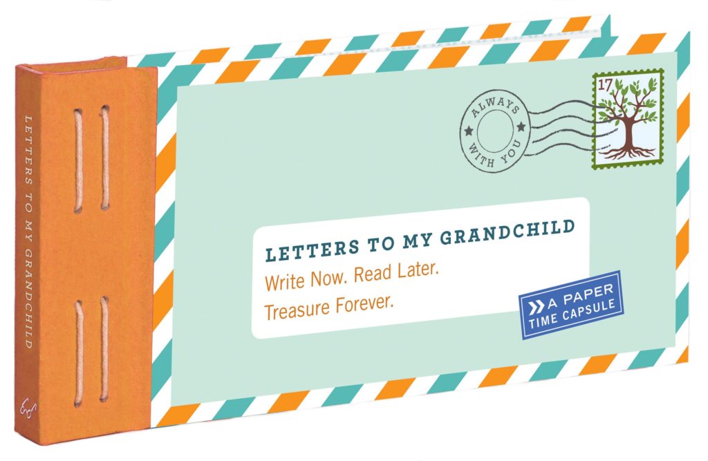 Letters to My Grandchild - Write Now. Read Later. Treasure Forever
